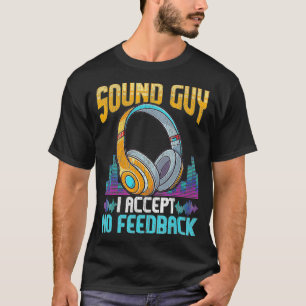 Sarcastic Sound Guy Headphones DJ Sound Engineer  T-shirt