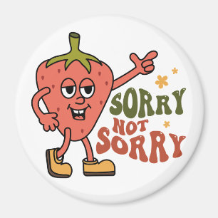 Sarcastic Strawberry Sorry Not Sorry Magneet