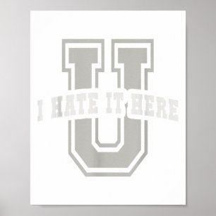 Sarcastic University Ik haat het hier je Afstudere Poster