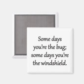 Sarcastic Zen Phrase - The Bug And The Windshield Magneet (Voorkant / Achterkant)