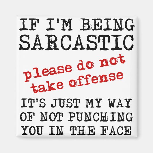 Sarcastique Offensive Funny Fridge Magnet Citation (Devant)