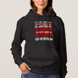 Sarcastisch antwoord Stel geen domme vragen Hoodie
