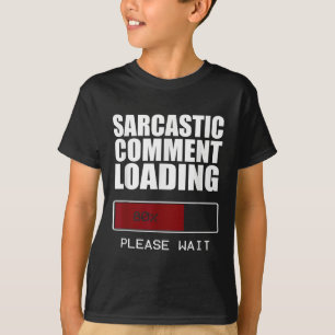 Sarcastisch commentaar laden T Shirt Funny Sarcasm