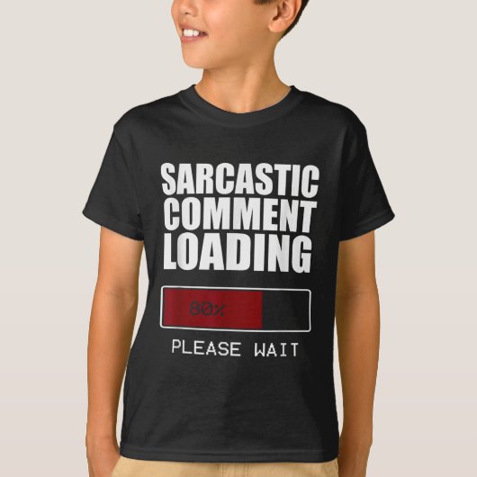 Sarcastisch commentaar laden T Shirt Funny Sarcasm (Voorkant)