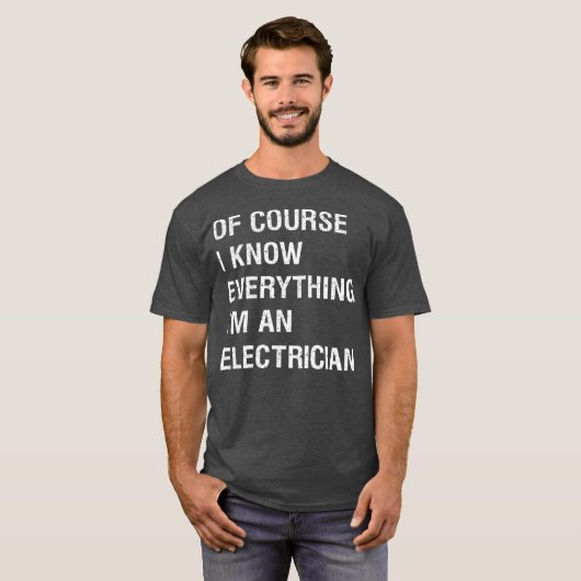 Sarcastisch elektricien Foreman Funny Gezegde T-shirt (Voorkant volledig)