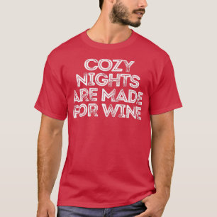 Sarcastisch Funny Gezegde Cozy Nights wordt gemaak T-shirt
