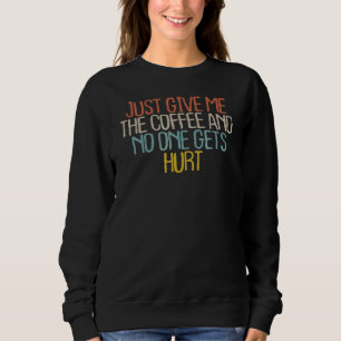 Sarcastisch geef me gewoon de koffie en niemand kr trui