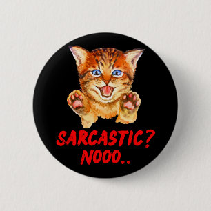 Sarcastisch? Geen sissende kat oppassen Ronde Button 5,7 Cm