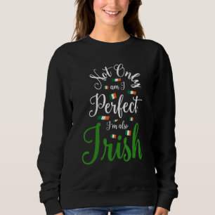Sarcastisch Iers persoon NIET ALLEEN AM I PERFECT Trui