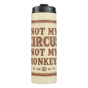 Sarcastisch Niet Mijn Circus Niet Mijn Apen Thermosbeker