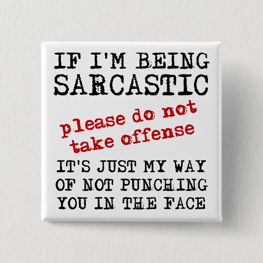 Sarcastisch offensief Funny Button Badge Pin Quote (Voorkant)