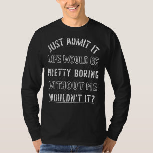 Sarcastisch voor zoon of dochter die nog steeds op t-shirt