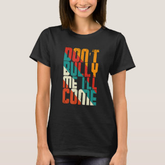 sarcastisch zegt niet dat ik pesterij moet plegen t-shirt