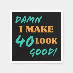 Sarcastische 40e geboortedag servet
