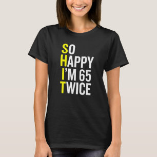 Sarcastische 65 jaar oude B Day 65th Birthday Gag T-shirt