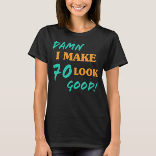 Sarcastische 70e geboortedag t-shirt