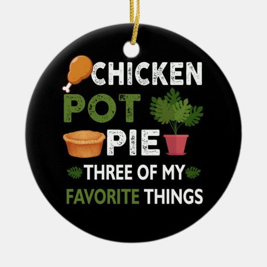 Sarcastische Chicken Pot Pie Drie van mijn favorie Keramisch Ornament (Voorkant)