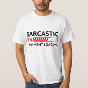 Sarcastische commentaar laden t-shirt