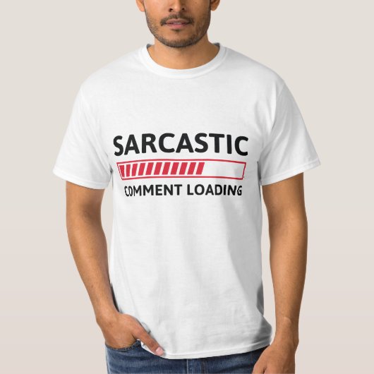 Sarcastische commentaar laden t-shirt (Voorkant)