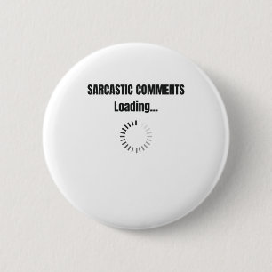 Sarcastische commentaren die Sarcasm Humor laden Ronde Button 5,7 Cm