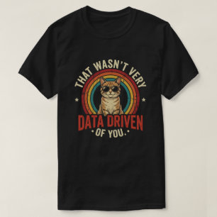 Sarcastische, data-gedreven quote voor analisten m t-shirt