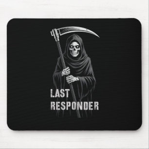 Sarcastische Eerste Laatste Responder Grim Reaper Muismat