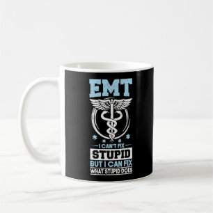 Sarcastische EMS Emergency EMT I can not Fix Stomm Koffiemok