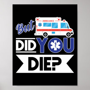 Sarcastische EMT EMS Paramedic Emergency. Ben je g Poster