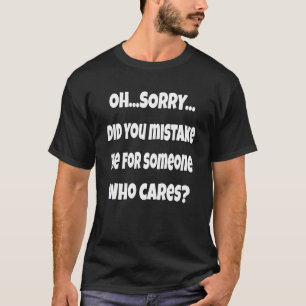 Sarcastische Humor Oh sorry dat je me verkeerd heb T-shirt