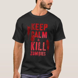 Sarcastische KEEP CALM KILL ZOMBIES Enge Battle Cu T-shirt