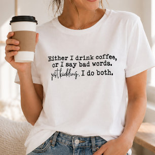 Sarcastische koffie humor slechte woorden t-shirt