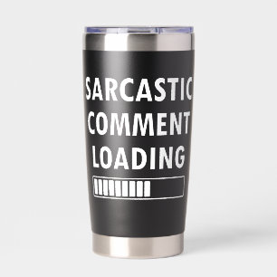Sarcastische Opmerking Aan het Laden Funny Quote C Geïsoleerde Drinkbeker