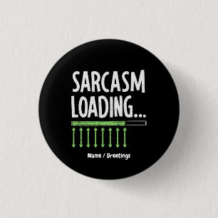 Sarcastische Opmerking Laden Even Geduld Grappige Ronde Button 3,2 Cm