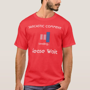 Sarcastische opmerking t-shirt
