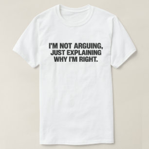 Sarcastische quote "Ik Discussieer Niet, Ik Heb Ge T-shirt