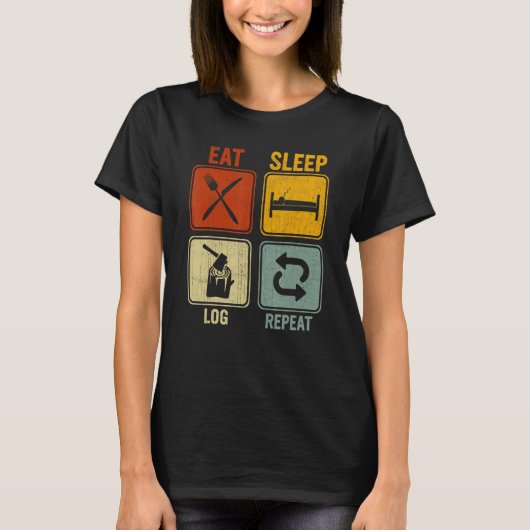 Sarcastische retro voor Lumberjack Eat Sleep Log R T-shirt (Voorkant)
