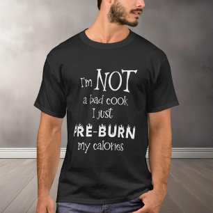 Sarcastische Slecht Koken Verbrand Calorieën Dieet T-shirt