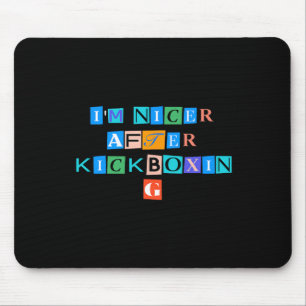Sarcastische uitdrukking Funny I'm Nicer After Kic Muismat