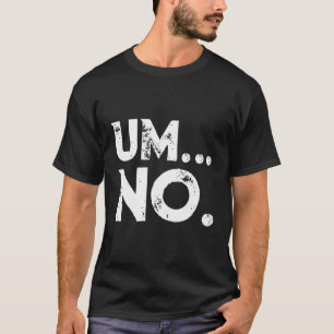 Sarcastische um geen grap nieuwigheid hoodie voor  t-shirt