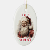 Sarcastische vieze kerstman grappig ik doe het voo keramisch ornament (Rechts)