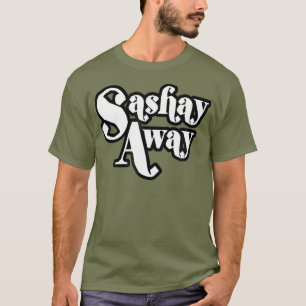 Sashay Away Shantay je blijft tshirt_1 T-shirt