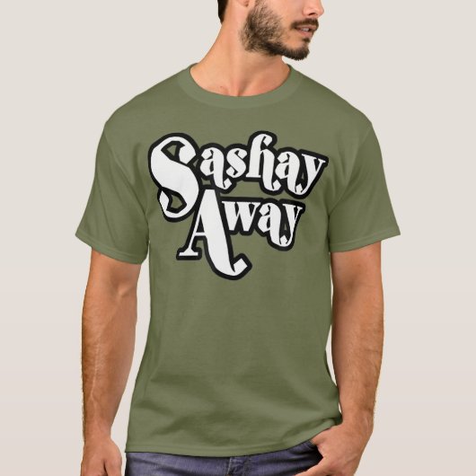 Sashay Away Shantay je blijft tshirt_1 T-shirt (Voorkant)