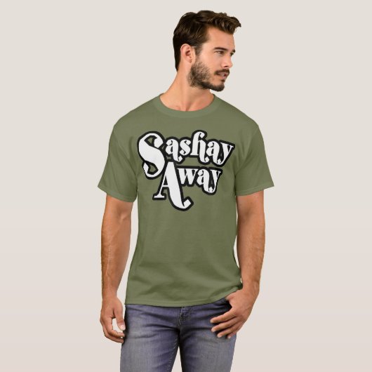 Sashay Away Shantay je blijft tshirt_1 T-shirt (Voorkant volledig)