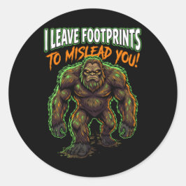 Sasquatch I Leave Footprints Funny Cryptid Humor Ronde Sticker