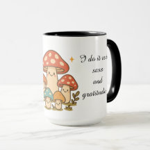 Sass And Gratitude Mushroom Coffee Mug