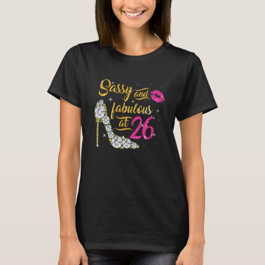 Sassy and Fabulous at 26 Years Old 26th Birthday S T-shirt (Voorkant)