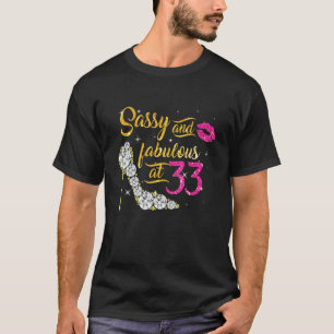 Sassy and Fabulous at 33 Years Old 33rd Birthday S T-shirt