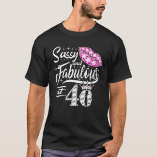 Sassy and Fabulous at 40 JAAR Old 40th Birthday C T-shirt