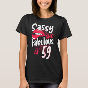 Sassy and Fabulous at 59 Voman Feminist 59th Birth T-shirt