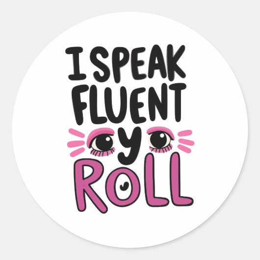 Sassy Attitude "I Speak Fluent Eye Roll" Ronde Sticker (Voorkant)